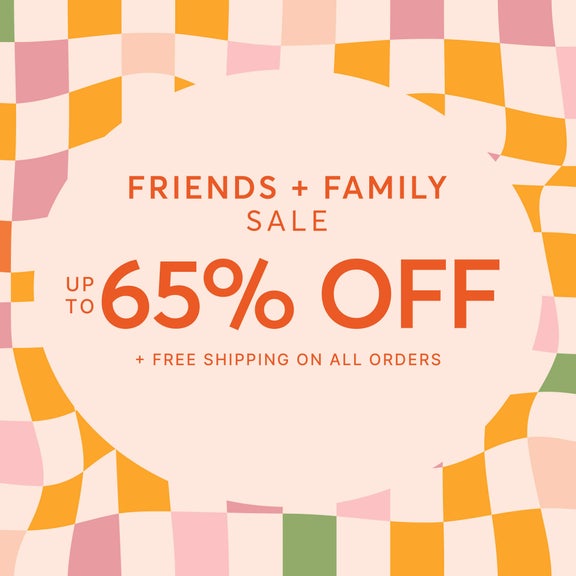 Friends + Family Sale
