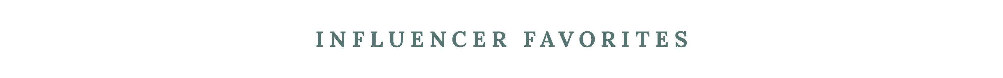 Influencer Favorites