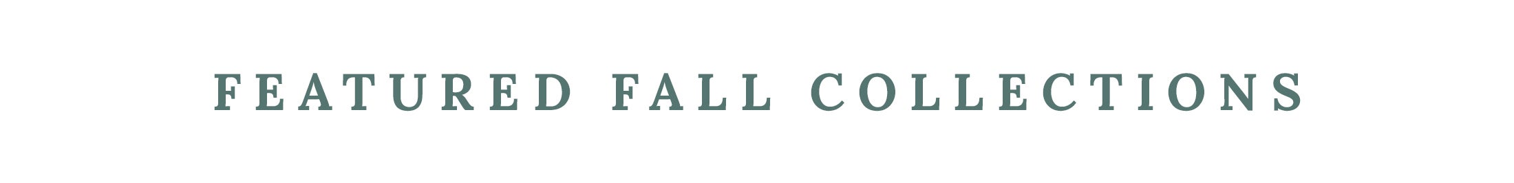 Featured Fall Collections